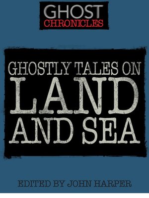 cover image of Ghostly Tales on Land and Sea
